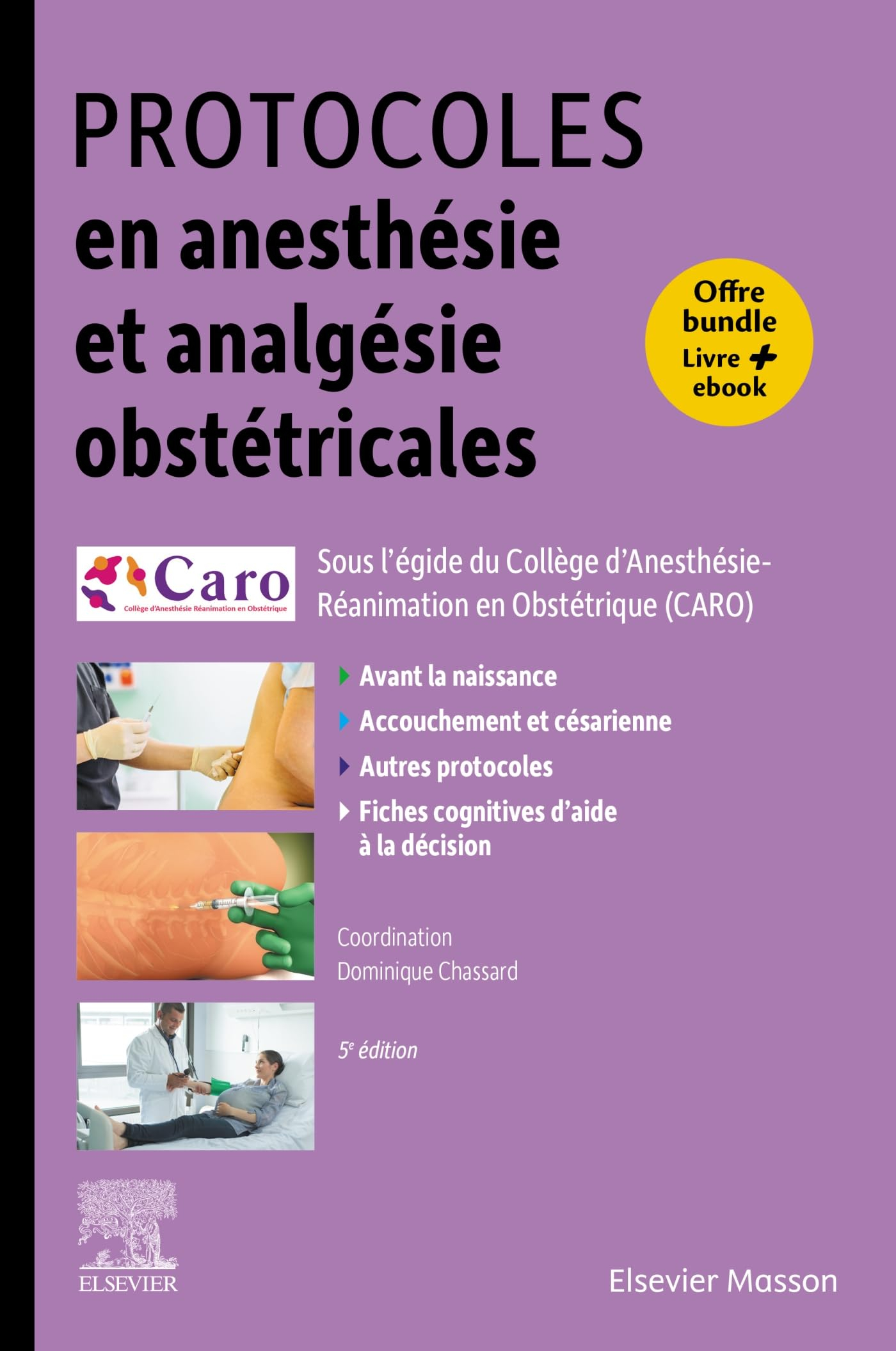 Protocoles en anesthésie et analgésie obstétricales : avant la naissance, accouchement et césarienne