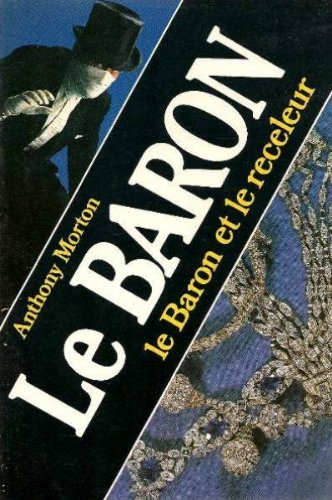 Le Baron et le receleur : le Baron chez les Fourgues