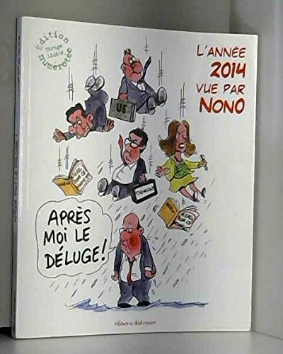Après moi le déluge ! : l'année 2014 vue par Nono