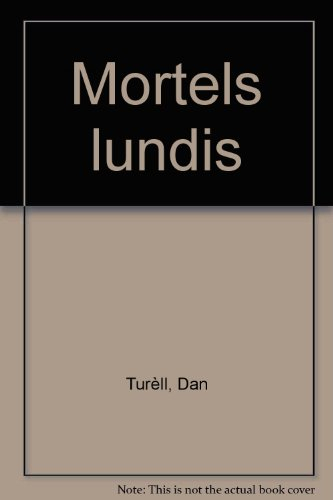 mortels lundis