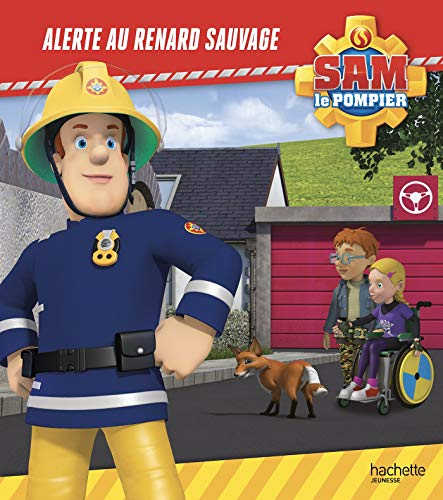 Sam le pompier. Alerte au renard sauvage