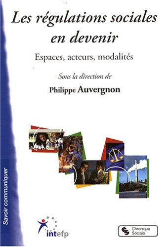 Les régulations sociales en devenir : espaces, acteurs, modalités