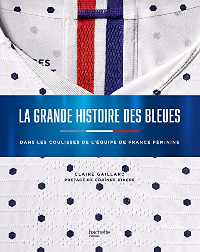 La grande histoire des Bleues : dans les coulisses de l'équipe de France féminine