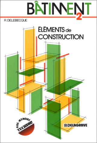 Bâtiment : éléments de construction, CAP, BEP.... Vol. 2