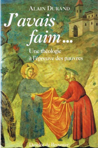 J'avais faim... : une théologie à l'épreuve des pauvres