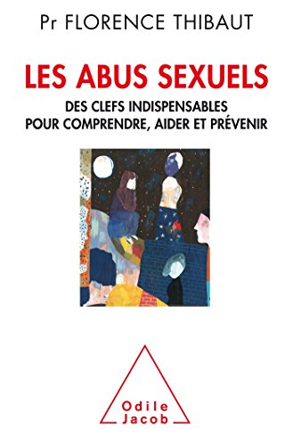 Les abus sexuels : des clefs indispensables pour comprendre, aider et prévenir