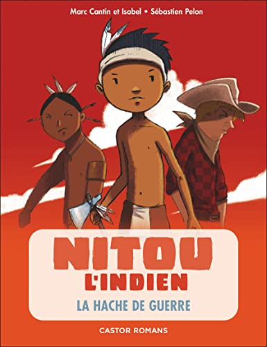 Nitou l'Indien. Vol. 5. La hache de guerre