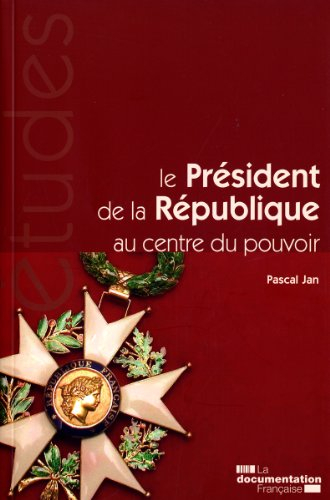 le président de la république, au centre du pouvoir (n.5336-5337)