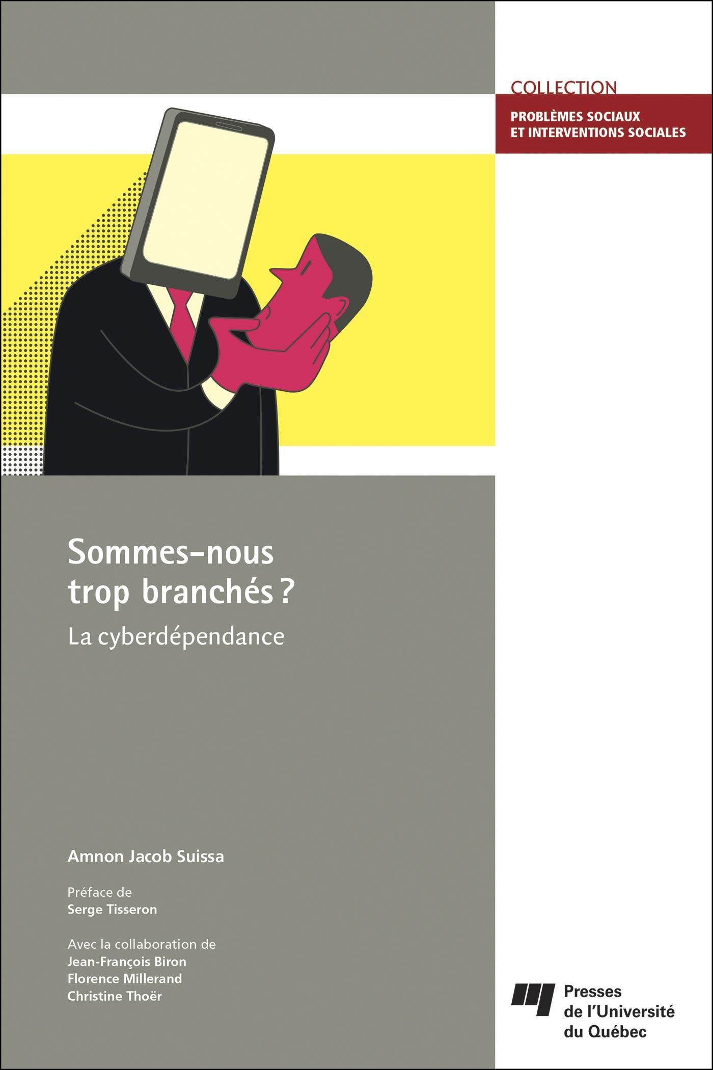 Sommes-nous trop branchés ? : la cyberdépendance