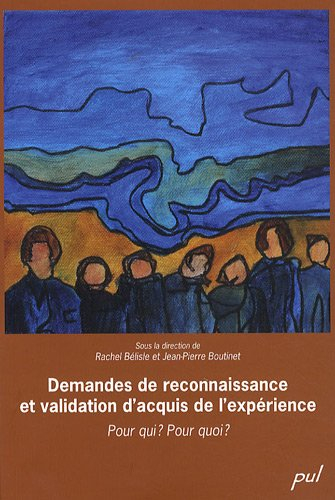 Demandes de reconnaissance et validation d'acquis de l'expérience : pour qui? pour quoi?