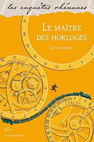 Une enquête de Jules Meyer. Le maître des horloges