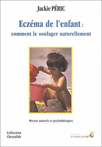Eczéma de l'’enfant : comment le soulager naturellement : moyens naturels et psychothérapies