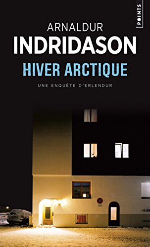 Une enquête du commissaire Erlendur Sveinsson. Hiver arctique