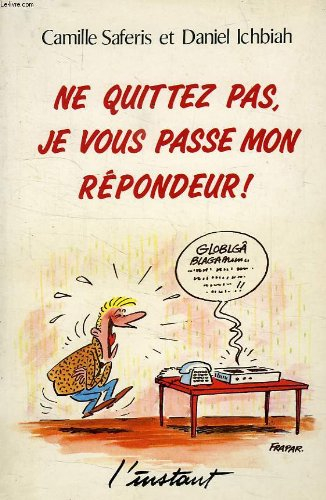 Ne quittez pas, je vous passe mon répondeur !