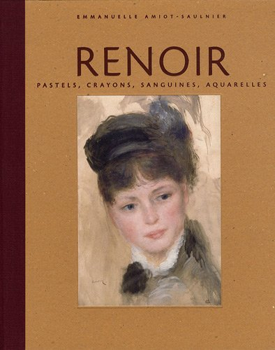 Renoir : pastels, crayons, sanguines, aquarelles