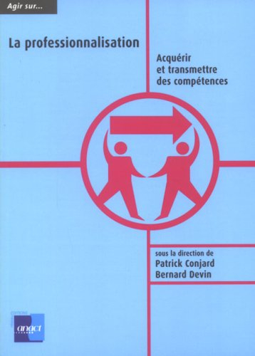 La professionnalisation : acquérir et transmettre des compétences