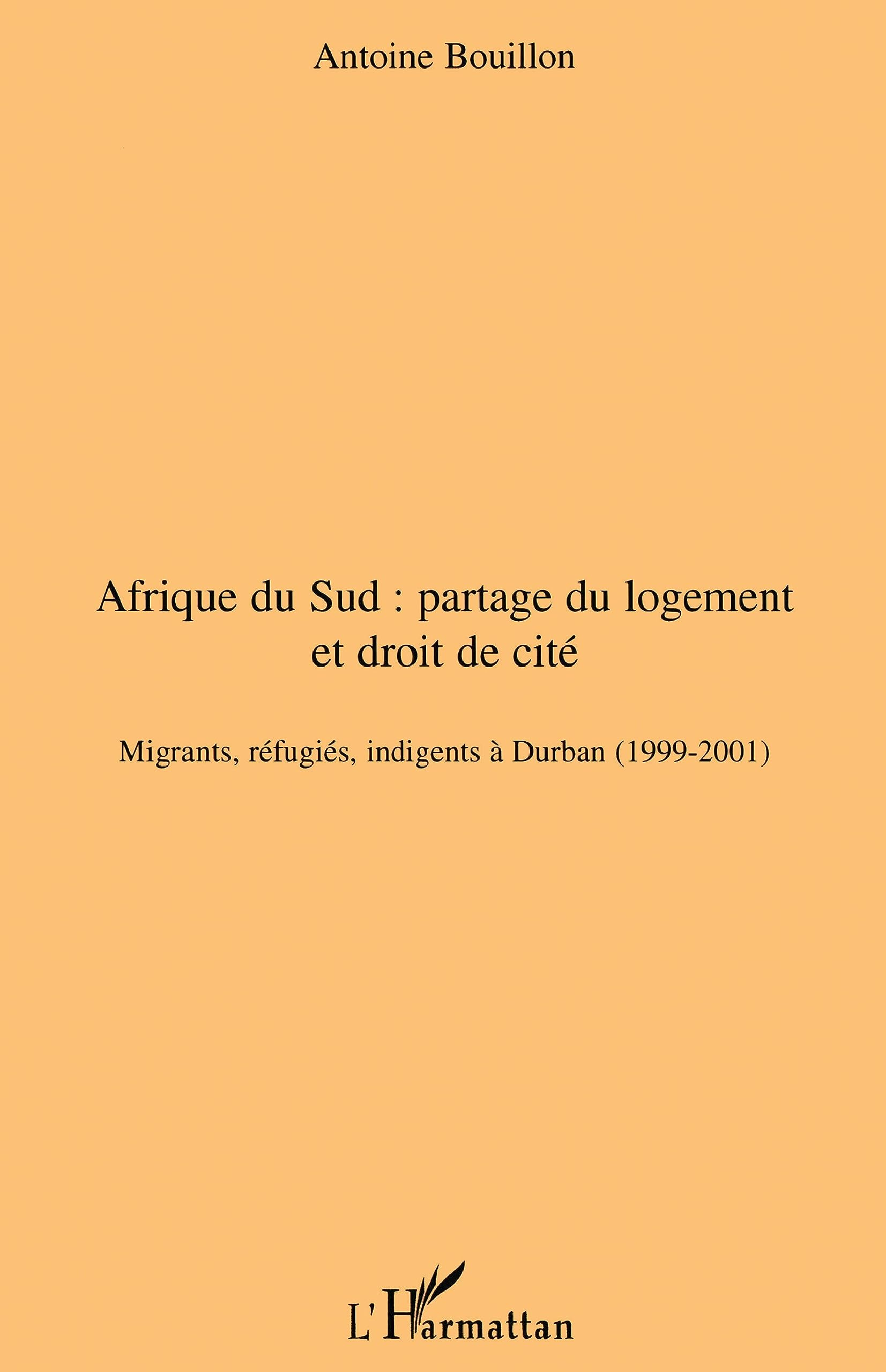 Afrique du Sud, partage du logement et droit de cité : migrants, réfugiés, indigents à Durban, 1999-