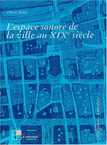 L'espace sonore de la ville au XIXe siècle