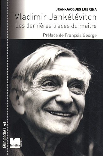 Vladimir Jankélévitch : les dernières traces du maître