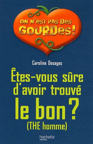 Etes-vous sûre d'avoir trouvé le bon ? : (the homme)