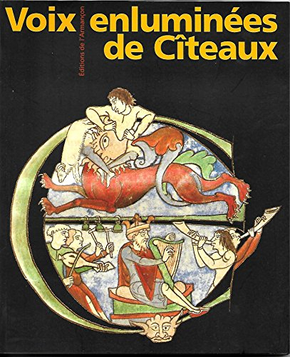 Voix enluminées de Cîteaux : les manuscrits cisterciens du 12e siècle de la Bibliothèque municipale 