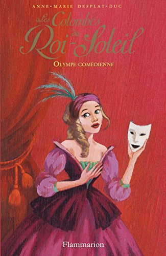Les colombes du Roi-Soleil. Vol. 9. Olympe comédienne