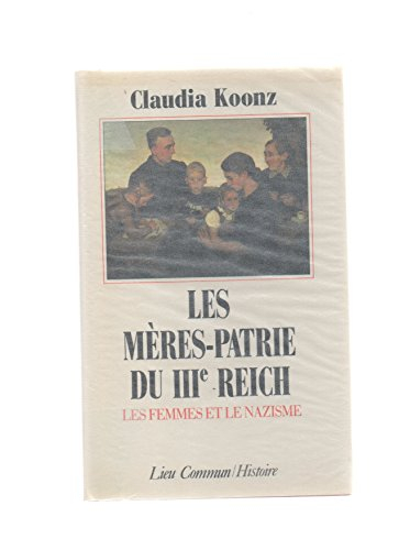 Les Mères-patrie du IIIe Reich : les femmes et le nazisme