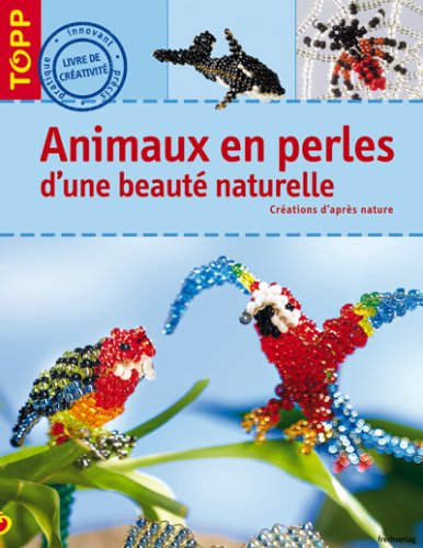 Animaux en perles d'une beauté naturelle : créations d'après nature
