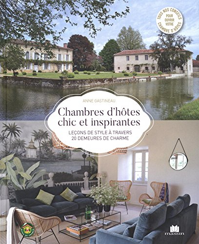 Chambres d'hôtes chic et inspirantes : leçons de style à travers 20 demeures de charme