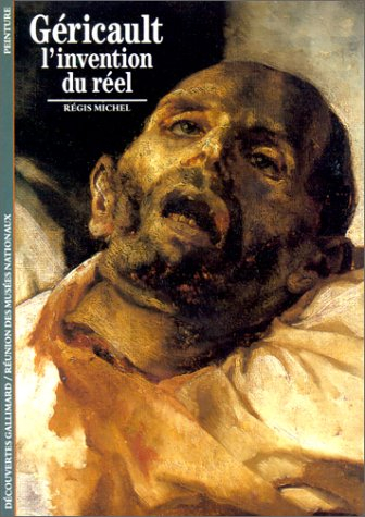 Géricault, l'invention du réel