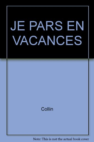 Je pars en vacances : à la mer, à la montagne, en forêt
