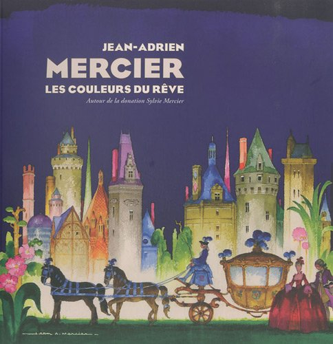 Jean-Adrien Mercier: Les couleurs du rêve, Autour de la donation Sylvie Mercier