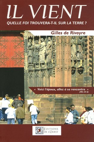 Il vient : quelle foi trouvera-t-il sur la Terre ?