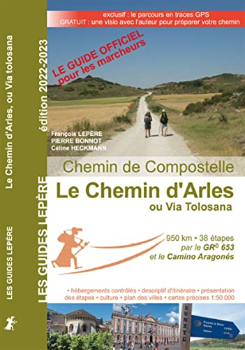 Le chemin d'Arles ou via Tolosana : chemin de Compostelle : Arles, Toulouse, col du Somport, Puente 