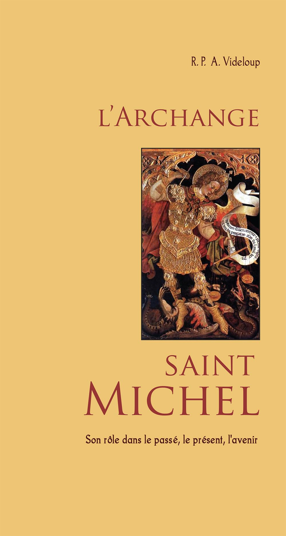 L'archange saint Michel : son rôle dans le passé, le présent, l'avenir
