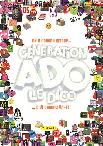 Génération ado, le dico : de A comme amour à W comme Wi-Fi !