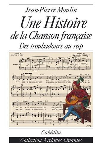 Une histoire de la chanson française : des troubadours au rap