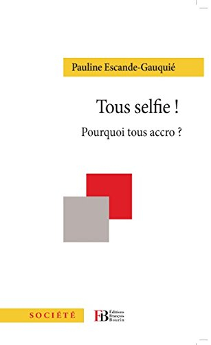 Tous selfie ! : pourquoi tous accro ?
