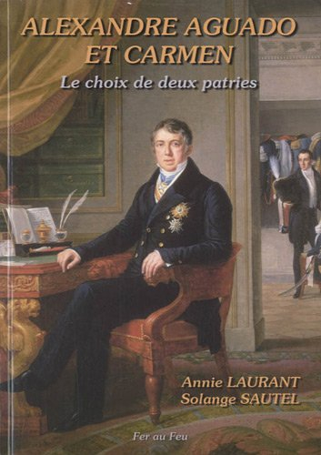 Alexandre Aguado et Carmen : Espagnols et bonapartistes (1785-1867)