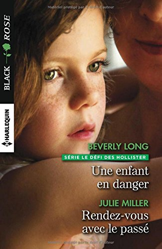 Une enfant en danger. Rendez-vous avec le passé : le défi des Hollister