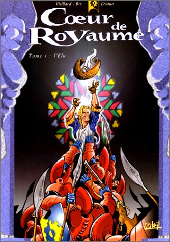Coeur de royaume. Vol. 1. L'élu