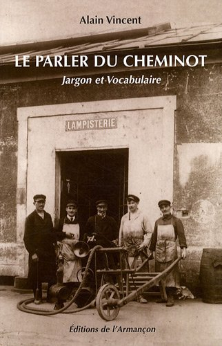 Le parler du cheminot : jargon et vocabulaire