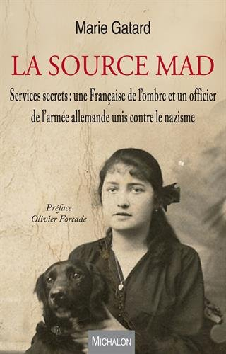 La source MAD : services secrets : une Française de l'ombre et un officier de l'armée allemande unis