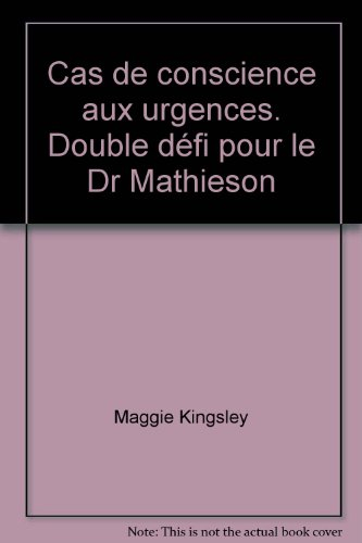 Cas de conscience aux urgences. Double défi pour le Dr Mathieson