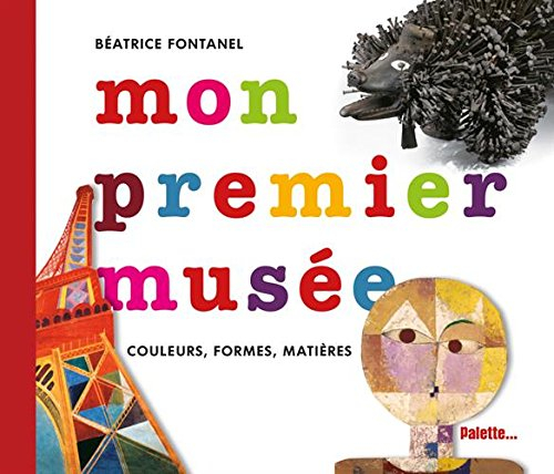 Mon premier musée : couleurs, formes, matières