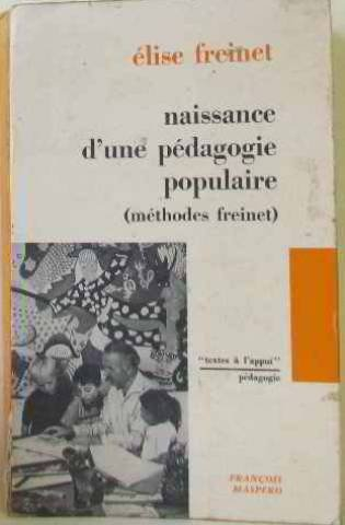 naissance d'une pédagogie populaire (méthodes freinet).