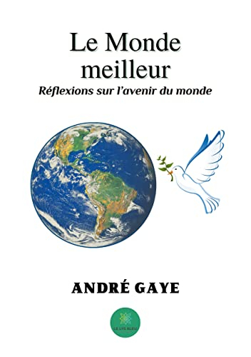 Le Monde meilleur: Réflexions sur l'avenir du monde