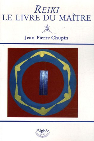 Reiki : le livre du maître