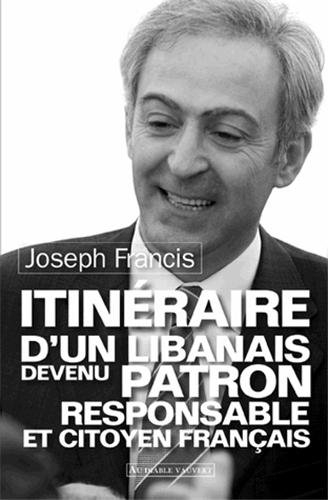 Itinéraire d'un Libanais devenu patron responsable et citoyen français