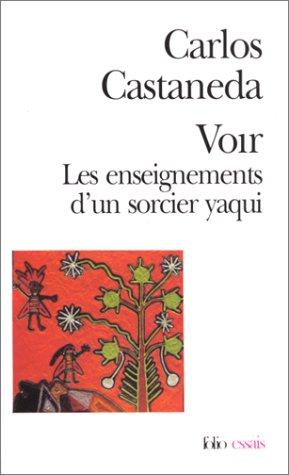 Voir : les enseignements d'un sorcier yaqui